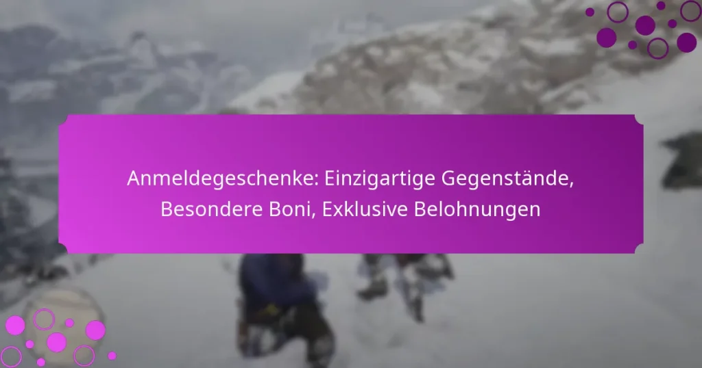 featured-image-anmeldegeschenke-einzigartige-gegenstande-besondere-boni-eklusive-belohnungen