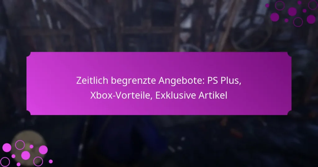 featured-image-zeitlich-begrenzte-angebote-ps-plus-xbo-vorteile-eklusive-artikel