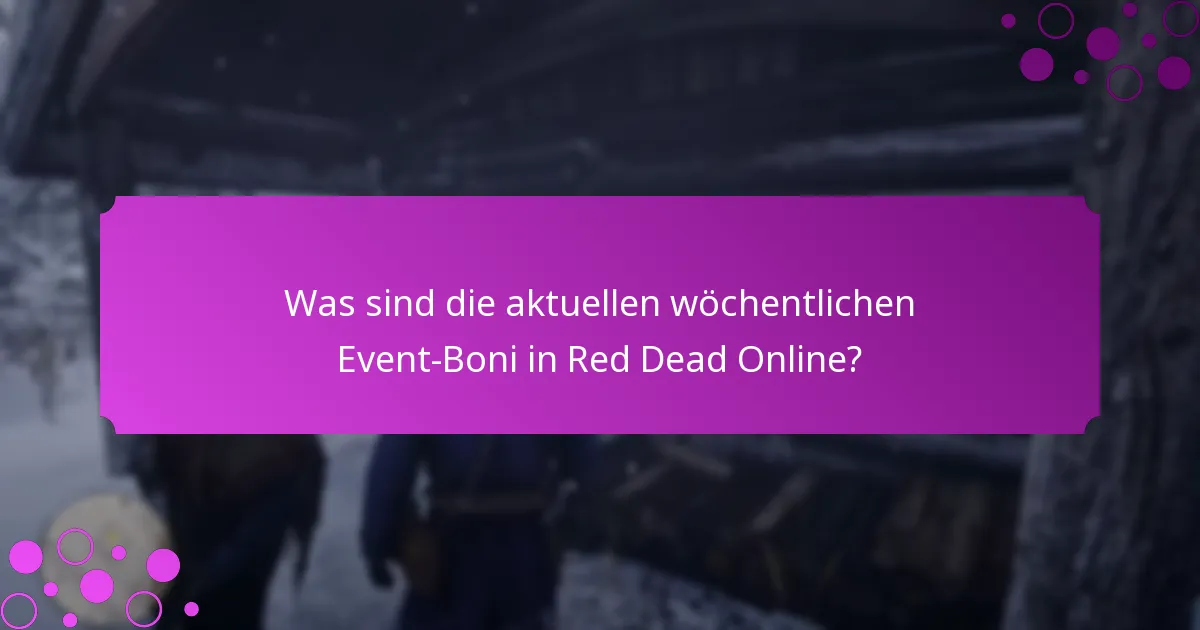 Wann beginnen und enden die wöchentlichen Event-Boni?