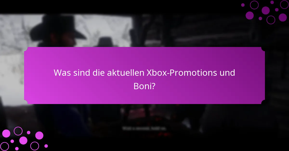 Wann beginnen und enden Xbox-Promotions?