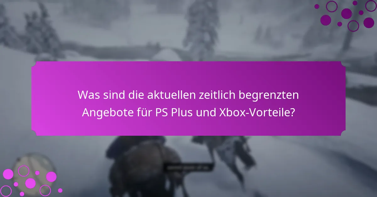 Wie vergleichen sich PS Plus und Xbox-Vorteile in Bezug auf den Wert?