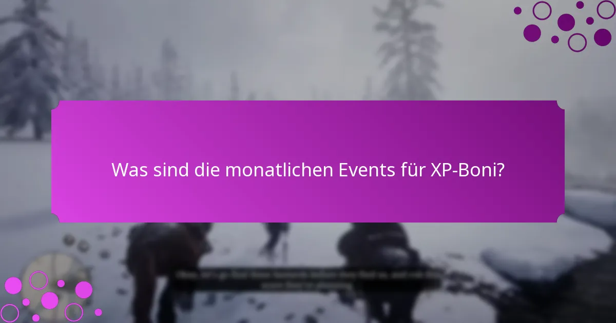 Was sind die monatlichen Events für XP-Boni?