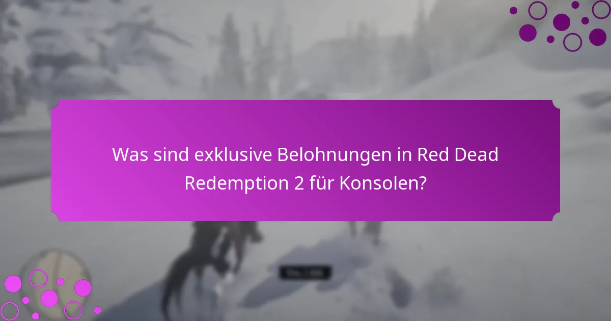 Was sind exklusive Belohnungen in Red Dead Redemption 2 für Konsolen?