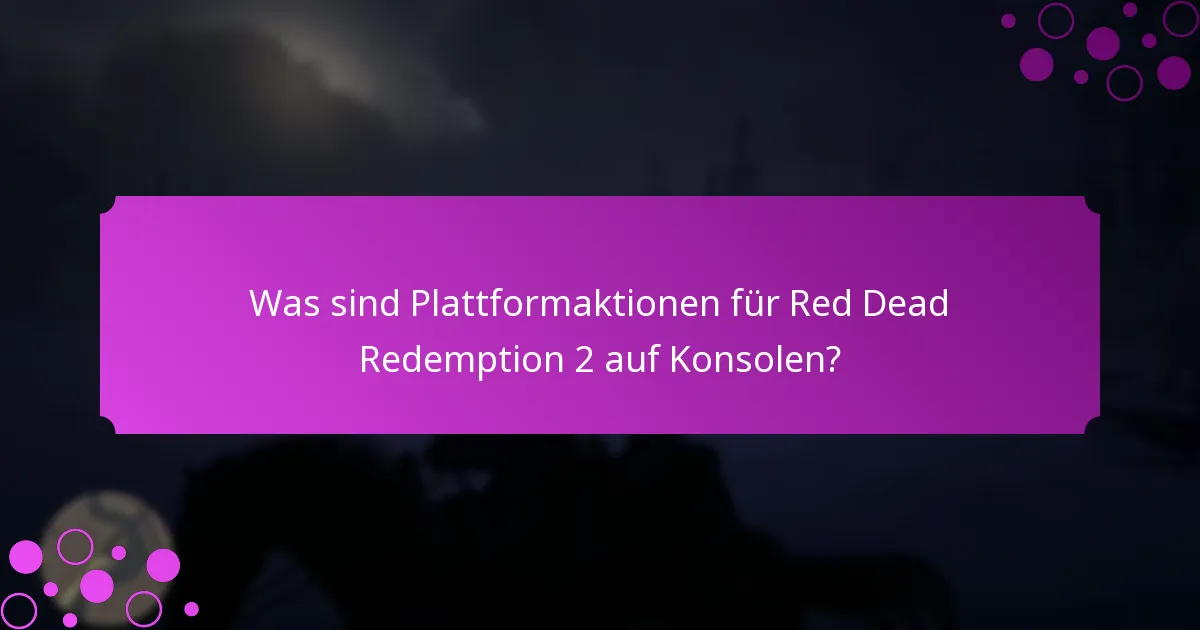 Was sind zeitlich begrenzte Angebote für Red Dead Redemption 2 auf Konsolen?