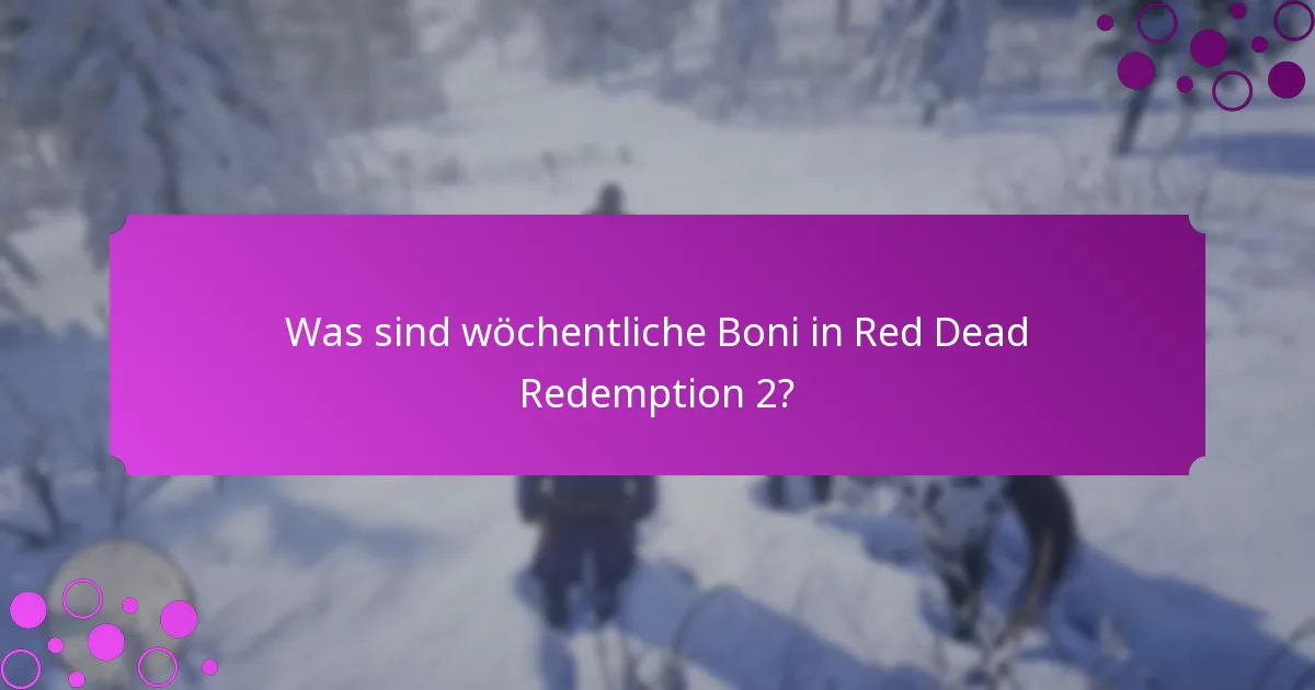 Welche speziellen Events sind mit wöchentlichen Boni verbunden?