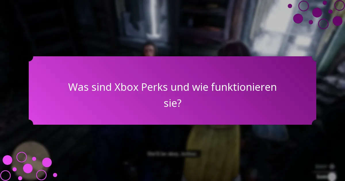 Welche Arten von Boni sind über Xbox Perks verfügbar?
