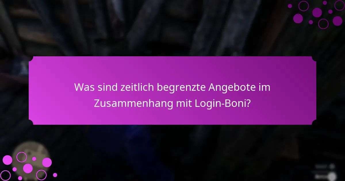 Welche speziellen Belohnungen sind durch Login-Boni verfügbar?