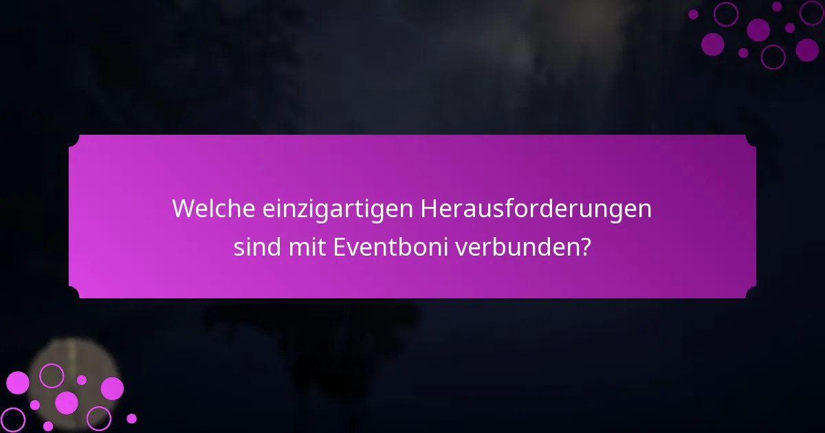 Wann sind Eventboni verfügbar?