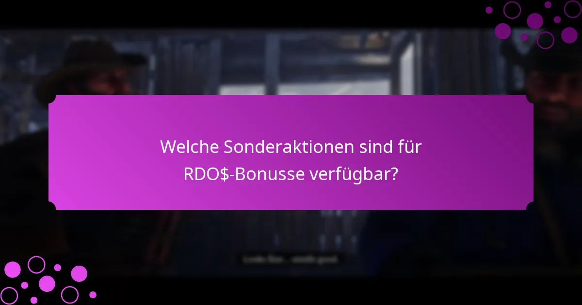 Welche Sonderaktionen sind für RDO$-Bonusse verfügbar?